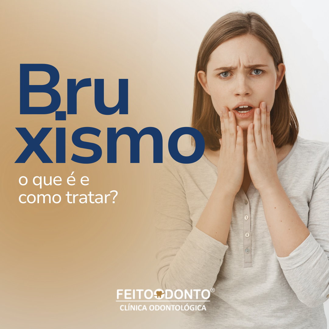  BRUXISMO: O QUE É E COMO TRATAR?